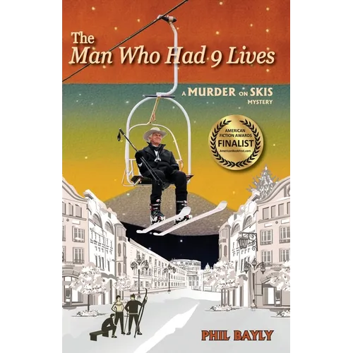 The Man Who Had 9 Lives: A Murder On Skis Mystery - Paperback