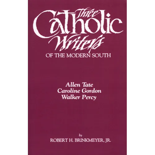 Three Catholic Writers of the Modern South - Paperback