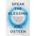 Speak the Blessing: Send Your Words in the Direction You Want Your Life to Go - Hardcover