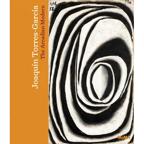 Joaquín Torres-García: The Arcadian Modern - Hardcover