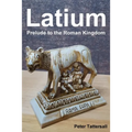 Latium: Prelude to the Roman Kingdom - Paperback