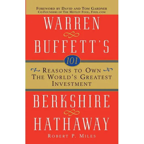 101 Reasons to Own the World's Greatest Investment: Warren Buffett's Berkshire Hathaway - Paperback