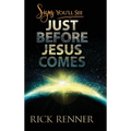 Signs You'll See Just Before Jesus Comes - Hardcover
