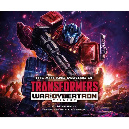 The Art and Making of Transformers: War for Cybertron Trilogy - Hardcover