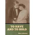 To Have and To Hold - Hardcover