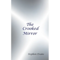 The Crooked Mirror: Selected Poems by Stephen Evans - Paperback