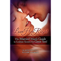 Love Her Right: The Married Man's Guide to Lesbian Secrets for Great Sex! - Paperback