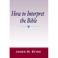 How to Interpret the Bible - Paperback