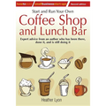 Start up and Run Your Own Coffee Shop and Lunch Bar, 2nd Edition - Paperback