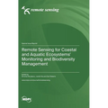 Remote Sensing for Coastal and Aquatic Ecosystems' Monitoring and Biodiversity Management - Hardcover