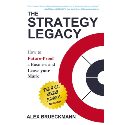 The Strategy Legacy: How to Future-Proof a Business and Leave Your Mark - Paperback