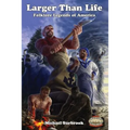 Larger Than Life: Savage Worlds Edition - Paperback