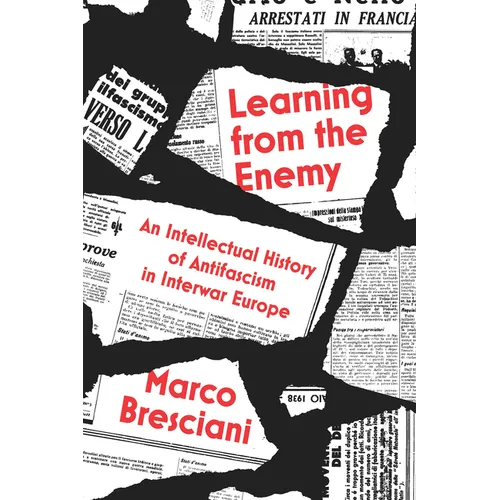 Learning from the Enemy: An Intellectual History of Antifascism in Interwar Europe - Paperback
