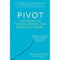 Pivot: The Road to Transforming the World of Work - Paperback