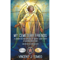 My Cemetery Friends: A Garden of Encounters at Mount Saint Mary in Queens, New York - Paperback