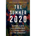 Summer of 2020: George Floyd and the Resurgence of the Black Lives Matter Movement - Paperback
