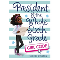 President of the Whole Sixth Grade: Girl Code - Paperback