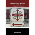 Prayers from Norway: Untangling Our Shame of Body, Mind and Politics - Paperback