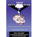 Meta Your Mind: Techniques for conditioning your mind in a positive effective manner - Paperback