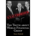 The Truth About World Financial Group: Unauthorized - Paperback
