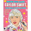 Super Fan-Tastic Taylor Swift Coloring & Activity Book: 30+ Coloring Pages, Photo Gallery, Word Searches, Mazes, & Fun Facts - Paperback