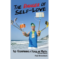 The Danger of Self Love (Second Edition) - Paperback