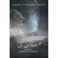 Why Should I Fear?: Daily Reflections - Paperback