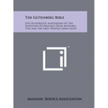 The Gutenberg Bible: Five Hundredth Anniversary Of The Invention Of Printing From Moveable Type And The First Printed Great Light - Paperback
