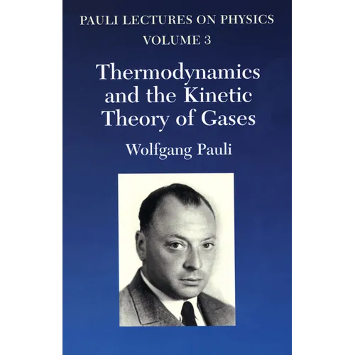 Thermodynamics and the Kinetic Theory of Gases: Volume 3 of Pauli Lectures on Physics Volume 3 - Paperback