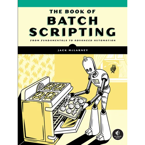 The Book of Batch Scripting: From Fundamentals to Advanced Automation - Paperback