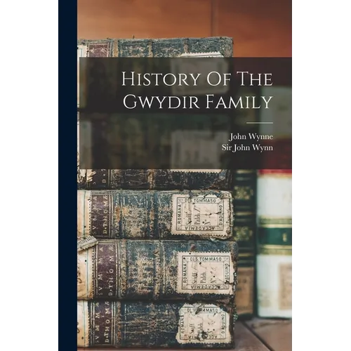 History Of The Gwydir Family - Paperback