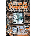 A Time to Disappear: A Northern Ontario Novel - Paperback