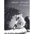 Small Things - Hardcover