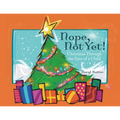 Nope, Not Yet!: Christmas Through the Eyes of a Child - Paperback
