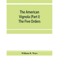 The American Vignola (Part I) The Five Orders - Paperback