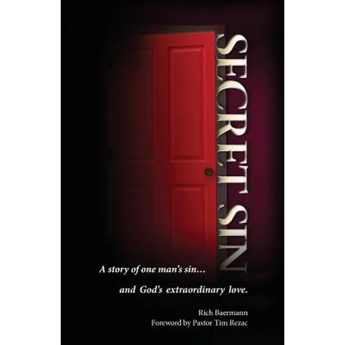 Secret Sin: A story of one man's sin...and God's extraordinary love. - Paperback
