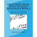 Oboe Sheet Music With Lettered Noteheads Book 2: 20 Easy Pieces For Beginners - Paperback