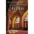 Communicating with Allah: Rediscovering Prayer (Salah) - Paperback