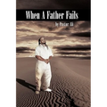 When a Father Fails - Hardcover