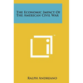 The Economic Impact Of The American Civil War - Paperback