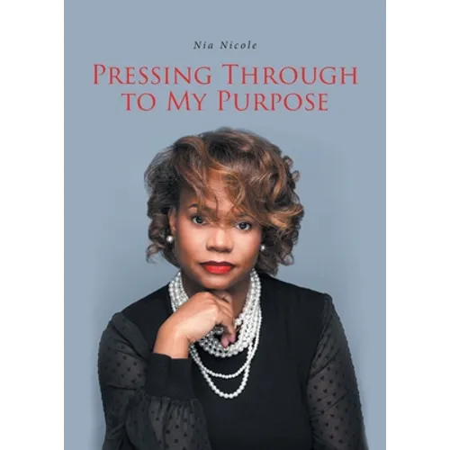 Pressing Through to My Purpose - Paperback