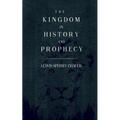 The Kingdom In History and Prophecy - Paperback