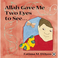 Allah Gave Me Two Eyes to See - Hardcover