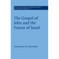 The Gospel of John and the Future of Israel - Paperback