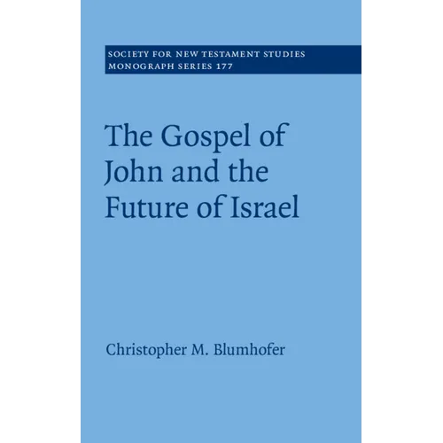 The Gospel of John and the Future of Israel - Paperback