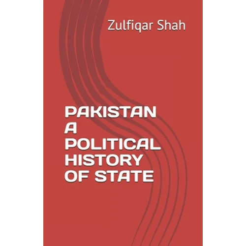 Pakistan a Political History of State - Paperback