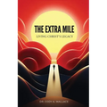 The Extra Mile: Living Christ's Legacy - Paperback