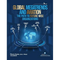 Global Megatrends and Aviation: The Path to Future-Wise Organizations - Hardcover