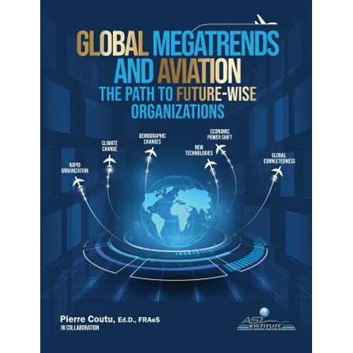 Global Megatrends and Aviation: The Path to Future-Wise Organizations - Hardcover
