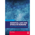 Essential Law and Ethics in Nursing: Patients, Rights and Decision-Making - Paperback